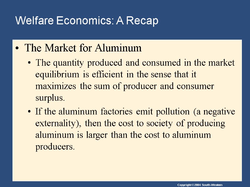 Welfare Economics: A Recap The Market for Aluminum  The quantity produced and consumed